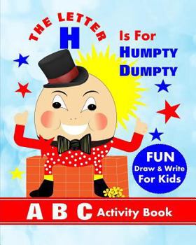 Paperback The Letter H Is For Humpty Dumpty: A B C Activity Book