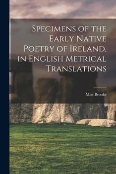 Paperback Specimens of the Early Native Poetry of Ireland, in English Metrical Translations Book