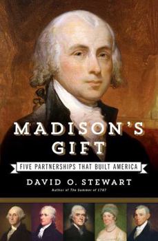Hardcover Madison's Gift: Five Partnerships That Built America Book