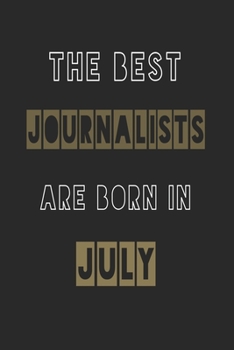 Paperback The Best journalists are born in July journal: 6*9 Lined Diary Notebook, Journal or Planner and Gift with 120 pages Book