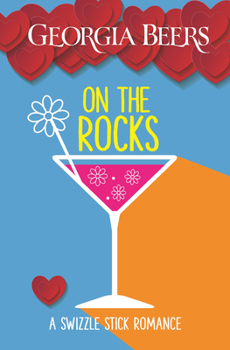 On the Rocks - Book #2 of the Swizzle Stick Romance
