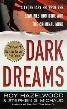 Mass Market Paperback Dark Dreams: A Legendary FBI Profiler Examines Homicide and the Criminal Mind Book