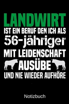 Landwirt ist ein Beruf den ich als 56-jähriger mit Leidenschaft ausübe und nie wieder aufhöre: A5 Notizbuch für alle Landwirte | Liniert 120 Seiten | ... | Muttertag | Ostern (German Edition)