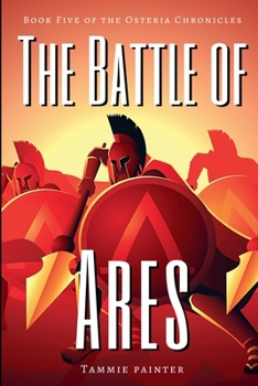 Paperback The Battle of Ares: Book Five of the Osteria Chronicles Book