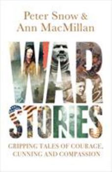 Hardcover War Stories: Gripping Tales of Courage, Cunning and Compassion Book