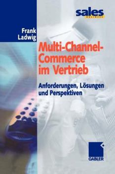 Paperback Multi-Channel-Commerce Im Vertrieb: Anforderungen, Lösungen Und Perspektiven [German] Book