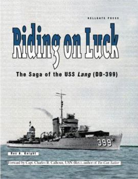 Paperback Riding On Luck: The Saga of the U.S.S. Lang (DD-399) Book