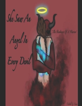 Paperback She Saw an Angel In Every Devil: The Resilience Of A Warrior Book