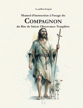 Paperback Manuel d'instruction à l'usage du Compagnon du Rite de Stricte Observance Templière [French] Book