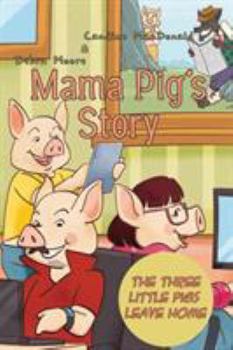Paperback Mama Pig's Story: The Three Little Pigs Leave Home Book