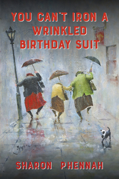 Paperback You Can't Iron a Wrinkled Birthday Suit Book