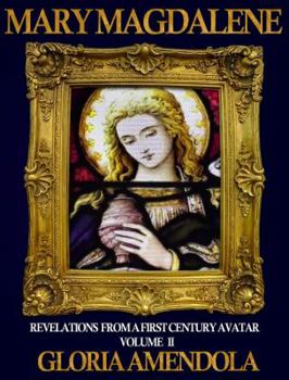 Paperback Mary Magdalene: Revelations from a First Century Avatar Volume II Book
