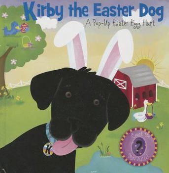 Hardcover Kirby the Easter Dog: A Pop-Up Easter Egg Hunt Book