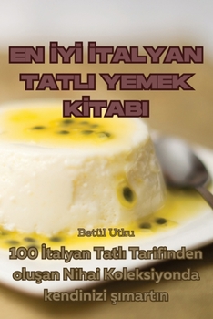 Paperback En İyİ İtalyan Tatli Yemek Kİtabi [Turkish] Book