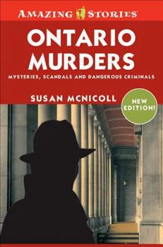 Paperback Ontario Murders: Mysteries, Scandals, and Dangerous Crinimals Book