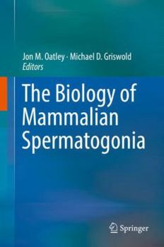 Hardcover The Biology of Mammalian Spermatogonia Book