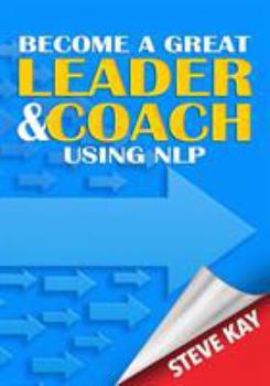 Paperback Become a Great Leader & Coach Using NLP Book