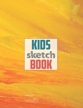 Paperback Drawing Pad for Kids: Childrens Sketch Book for Drawing Practice ( Best Gifts for Age 4, 5, 6, 7, 8, 9, 10, 11, and 12 Year Old Boys and Gir Book