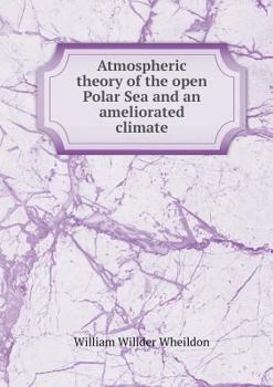 Paperback Atmospheric theory of the open Polar Sea and an ameliorated climate Book