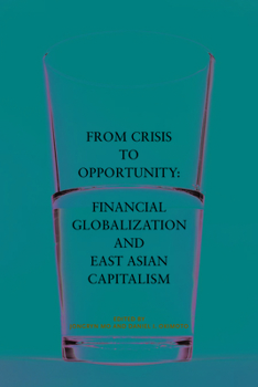 Paperback From Crisis to Opportunity: Financial Globalization and East Asian Capitalism Book