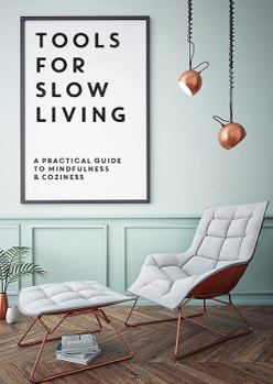 Paperback Tools for Slow Living: A Practical Guide to Mindfulness & Coziness Book