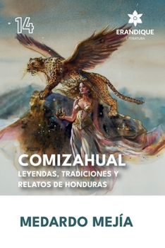 COMIZAHUAL Leyendas, tradiciones y relatos de Honduras (Spanish Edition)