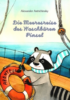 Paperback Die Meeresreise des Waschbären Pinsel: Erstes Buch - Vier Meere [German] Book