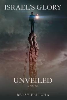 Paperback Israel's Glory Unveiled Book
