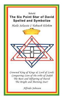 Hardcover The Six Point Star of David Spelled and Symbolize Haile Selassie I: Yahweh Elohim Book