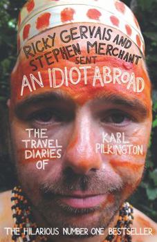 Paperback An Idiot Abroad: The Travel Diaries of Karl Pilkington Book
