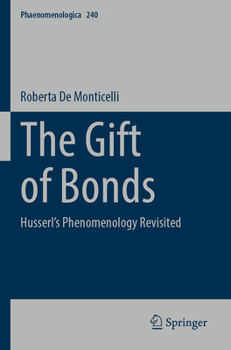 Paperback The Gift of Bonds: Husserl's Phenomenology Revisited Book
