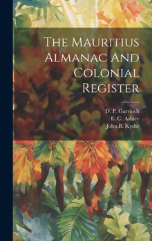 Hardcover The Mauritius Almanac And Colonial Register Book