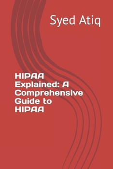 Paperback HIPAA Explained: A Comprehensive Guide to HIPAA Book