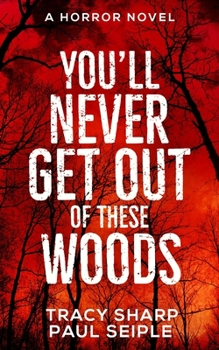 Paperback You'll Never Get Out Of These Woods: A Horror Novel Book