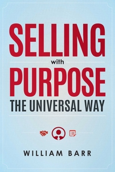 Hardcover Selling with Purpose: The Universal Way Book
