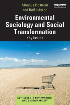 Environmental Sociology and Social Transformation: Key Issues (Key Issues in Environment and Sustainability)