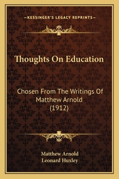 Paperback Thoughts On Education: Chosen From The Writings Of Matthew Arnold (1912) Book