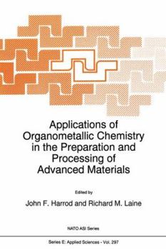 Hardcover Applications of Organometallic Chemistry in the Preparation and Processing of Advanced Materials Book