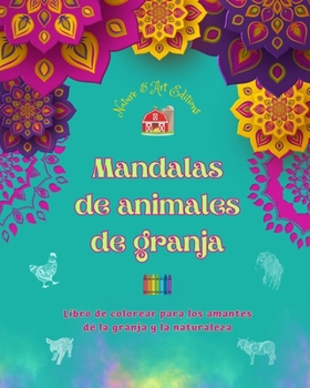 Paperback Mandalas de animales de granja Libro de colorear para los amantes de la granja y la naturaleza Diseños relajantes: Una colección de poderosos mandalas [Spanish] Book