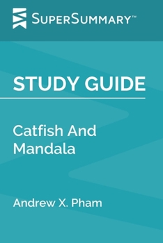 Study Guide: Catfish And Mandala by Andrew X. Pham (SuperSummary)