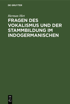 Hardcover Fragen Des Vokalismus Und Der Stammbildung Im Indogermanischen [German] Book