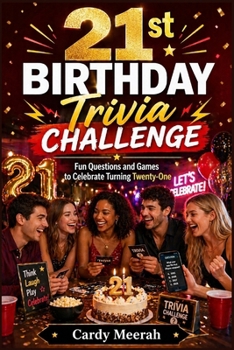 21st Birthday Trivia Challenge: Fun Questions and Games to Celebrate Turning Twenty-One