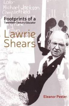 Paperback Footprints of a Twentieth Century Educator: Lawrie Shears Book