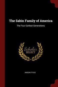 Paperback The Sabin Family of America: The Four Earliest Generations Book
