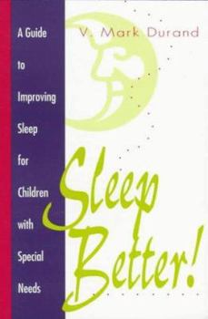 Paperback Sleep Better! a Guide to Improving Sleep for Children with Special Nee Book