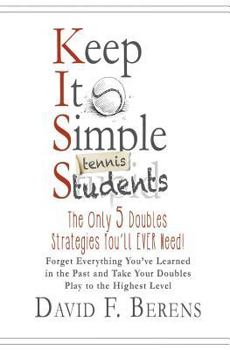 Paperback Keep It Simple (Tennis) Students: The Only 5 Doubles Strategies You'll Ever Need Book