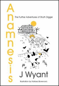 Hardcover Anamnesis: The Further Adventures of Struth Digger Book