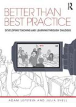 Paperback Better than Best Practice: Developing teaching and learning through dialogue Book