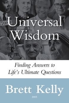 Paperback Universal Wisdom: Finding Answers to Life's Ultimate Questions Book