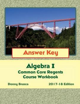 Paperback Answer Key: Algebra I Common Core Regents Course Workbook: 2017-18 Edition Book